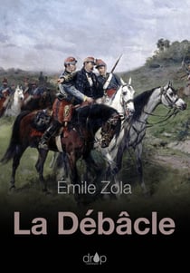 La Débâcle - Les Rougon-Macquart, tome 19