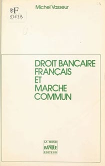 Droit bancaire français et marché commun
