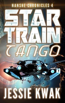 Star Train Tango - The Nanshe Chronicles, #4