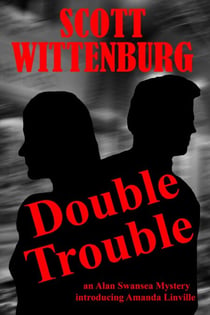Double Trouble - An Alan Swansea Mystery, #3