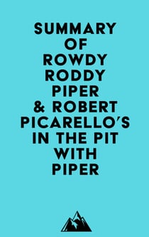 Summary of Rowdy Roddy Piper & Robert Picarello's In the Pit with Piper