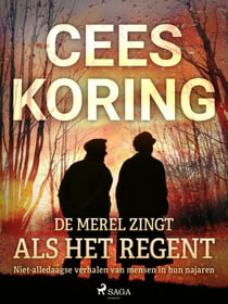 De merel zingt als het regent - Niet-alledaagse verhalen van mensen in hun najaren