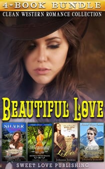 Beautiful Love : Clean Western Romance Collection