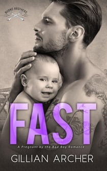 Fast: A Pregnant by the Bad Boy Romance - Burns Brothers, #2