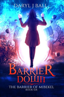 Barrier Down - The Barrier Of Mibekel, #6