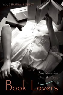 Book Lovers - Sexy Stories from Under the Covers