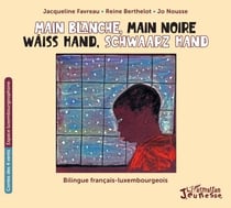 Main blanche, main noire - Wäiss Hand, schwaarz Hand