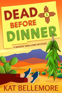 Dead Before Dinner - A Maddie Swallows Mystery, #1