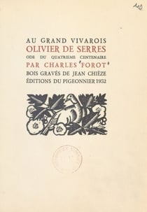 Au grand Vivarois, Olivier de Serres - Ode du quatrième centenaire