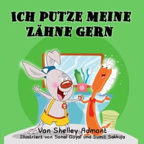 Ich putze meine Zähne gern I Love to Brush My Teeth (German Children's Book) - German Bedtime Collection