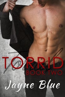 Torrid: Book Two - Torrid Trilogy, #2