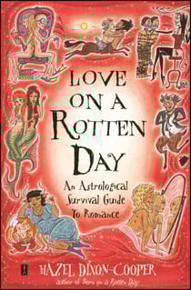 Love on a Rotten Day - An Astrological Survival Guide to Romance