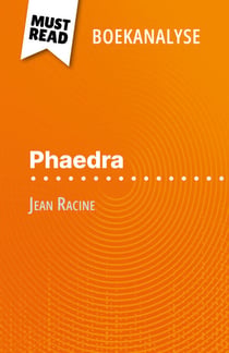 Phaedra van Jean Racine (Boekanalyse) - Volledige analyse en gedetailleerde samenvatting van het werk