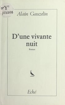 D'une vivante nuit - Roman