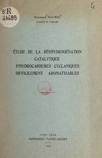 Étude de la déshydrogénation catalytique d'hydrocarbures cyclaniques difficilement aromatisables