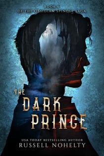 The Dark Prince - The Obsidian Spindle Saga, #6