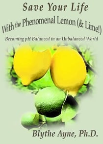 Save Your Life with the Phenomenal Lemon (& Lime!) - Save Your Life, #2
