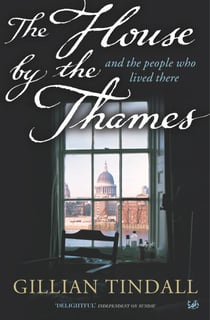 The House By The Thames - And The People Who Lived There