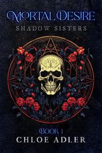 Mortal Desire - Shadow Sisters, #1