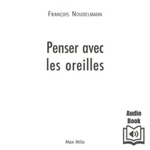 Penser avec les oreilles