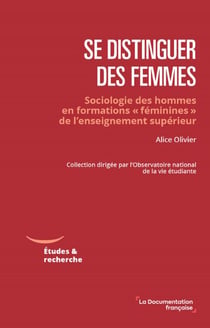 Se distinguer des femmes - Sociologie des hommes en formations « féminines » de l'enseignement supérieur