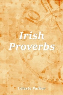 Irish Proverbs - Proverbs, #10
