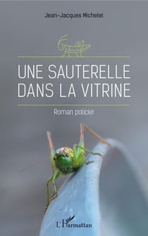 Une sauterelle dans la vitrine - Roman policier