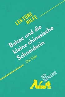 Balzac und die kleine chinesische Schneiderin von Dai Sijie (Lektürehilfe) - Detaillierte Zusammenfassung, Personenanalyse und Interpretation
