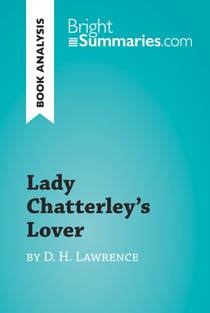 Lady Chatterley's Lover by D. H. Lawrence (Book Analysis) - Detailed Summary, Analysis and Reading Guide