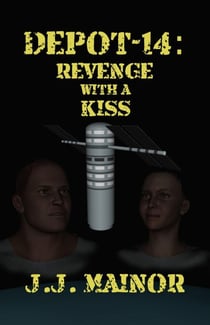 Depot-14: Revenge With a Kiss - Depot-14, #5