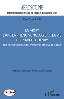 La mort dans la phénoménologie de la vie chez Michel Henry - Une relecture critique de l'immanence affective de la chair