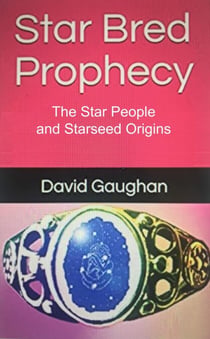 Star Bred Prophecy - The Star People and Starseed Origins