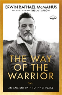 The Way of the Warrior - An Ancient Path to Inner Peace