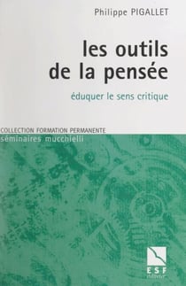 Les outils de la pensée - Éduquer le sens critique