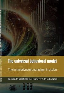 The universal behavioral model: The homeodynamic paradigm in action