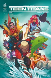 Teen Titans Rebirth - Tome 2 - Le sang de Manta