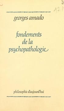 Fondements de la psychopathologie - Folie, maladie mentale et psychiatrie, selon une ontologie psychanalytique