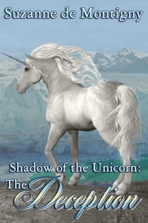 Shadow of the Unicorn: The Deception - Shadow of the Unicorn, #3