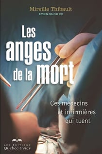 Les anges de la mort - Ces médecins et infirmières qui tuent