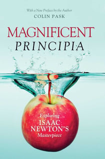 Magnificent Principia - Exploring Isaac Newton's Masterpiece