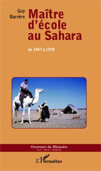 Maître d'école au Sahara - de 1947 à 1978