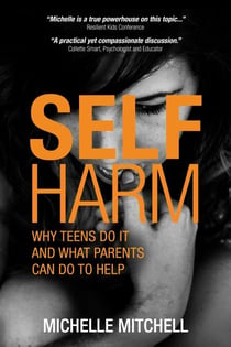 Self Harm - Why Teens Do It And What Parents Can Do To Help