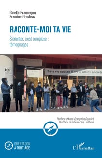 Raconte-moi ta vie - S'orienter, c'est complexe : témoignages