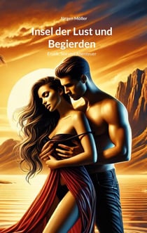 Insel der Lust und Begierden - Abenteuer und Erotik
