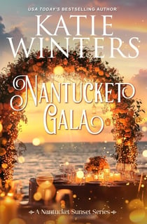 Nantucket Gala - A Nantucket Sunset Series, #12