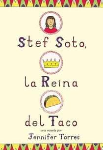 Stef Soto, la reina del taco - Stef Soto, Taco Queen (Spanish edition)