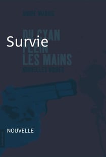 Survie - Nouvelle noire - Du cyan plein les mains