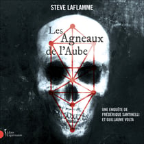 Les agneaux de l'aube - Une enquête de Frédérique Santinelli et Guillaume Volta