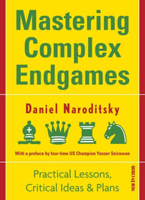 Mastering Complex Endgames - Practical Lessons on Critical Ideas & Plans