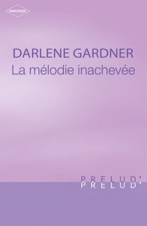La mélodie inachevée (Harlequin Prélud')